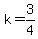 k=3%2F4