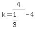 k=4%2F%281%2F3%29-4