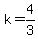 k=4%2F3