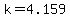 k=4.159