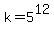 k=5%5E12