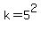 k=5%5E2