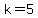k=5%C3%9710%5E-9