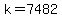 k=7482