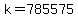 k=785575