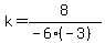k=8%2F%28-6%28-3%29%29