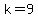 k=9%2F4+%96+3