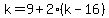 k=9%2B2%28k-16%29