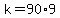 k=90%2A9