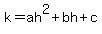 k=ah%5E2%2Bbh%2Bc
