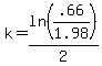 k=ln%28.66%2F1.98%29%2F2