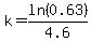 k=ln%280.63%29%2F4.6