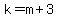 k=m%2B3