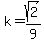 k=sqrt%282%29%2F9