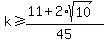 k%3E=%2811%2B2%2Asqrt%2810%29%29%2F45