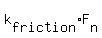 k%5Bfriction%5D%2AF%5Bn%5D