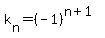 k%5Bn%5D+=+%28-1%29%5E%28n%2B1%29