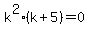 k%5E2%2A%28k%2B5%29+=+0