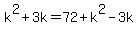 k%5E2%2B3k=72%2Bk%5E2-3k%29