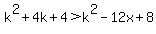 k%5E2%2B4k%2B4%3Ek%5E2-12x%2B8