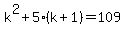 k%5E2%2B5%28k%2B1%29=109