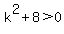 k%5E2%2B8%3E0