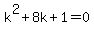 k%5E2%2B8k%2B1=0