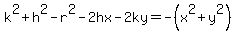 k%5E2%2Bh%5E2-r%5E2-2hx-2ky=-%28x%5E2%2By%5E2%29