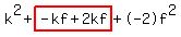 k%5E2%2Bhighlight%28-kf%2B2kf%29%2B-2f%5E2