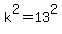k%5E2=13%5E2