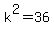 k%5E2=36