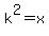 k%5E2=x