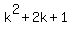 k%5E2+%2B+2k+%2B+1