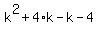 k%5E2+%2B4%2Ak+-k+-4
