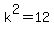 k%5E2+=+12