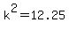 k%5E2+=+12.25