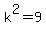 k%5E2+=+9