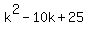 k%5E2+-+10k+%2B+25