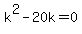 k%5E2+-+20k+=+0