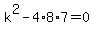 k%5E2+-+4%2A8%2A7+=+0