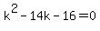 k%5E2-14k-16=0