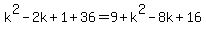 k%5E2-2k%2B1%2B36=9%2Bk%5E2-8k%2B16