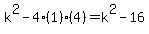 k%5E2-4%281%29%284%29=k%5E2-16