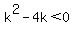 k%5E2-4k%3C0