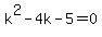 k%5E2-4k-5=0
