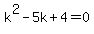 k%5E2-5k%2B4=0