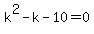 k%5E2-k-10=0