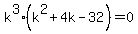 k%5E3%28k%5E2+%2B+4k+-+32%29+=+0