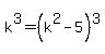 k%5E3=%28k%5E2-5%29%5E3
