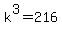 k%5E3=216